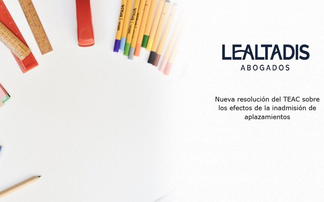 Nueva resolución del TEAC sobre los efectos de la inadmisión de aplazamientos